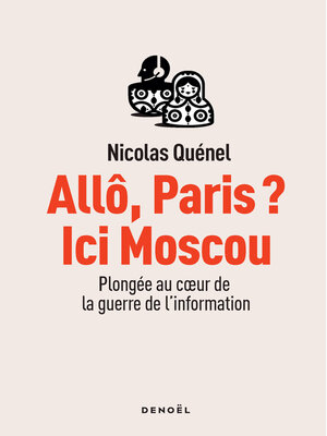 cover image of Allô, Paris ? Ici Moscou. Plongée au cœur de la guerre de l'information